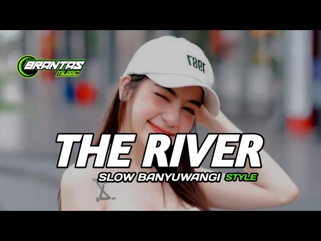 DJ THE RIVER  SLOW BANYUWANGI STYLE class=