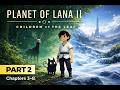 🥬Planet of Lana II | Full Gameplay Walkthrough | All Chapters (No Commentary) | Part 2