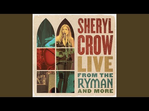 Sheryl Crow - A Change Would Do You Good (Live from the Ryman/2019)