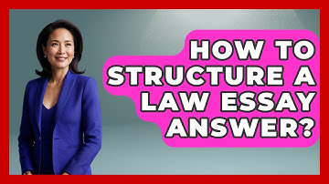 How To Structure A Law Essay Answer? - Ultimate Study Hacks