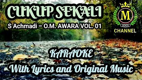 CUKUP SEKALI (O.M. AWARA VOLUME 01) - KARAOKE WITH LYRICS AND ORIGINAL MUSIC