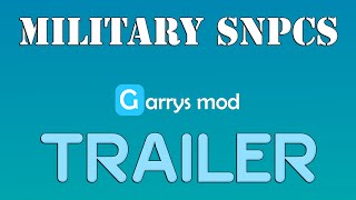 Military SNPCs Trailer | Garry's Mod Military SNPCs Trailer | Garry's Mod
