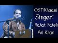 Khaani Full OST Lyrics Video Feroze Khan Sana Javed Rahat Fateh Ali Khan HD Khaani Full OST Lyrics Video Feroze Khan Sana Javed Rahat Fateh Ali Khan HD