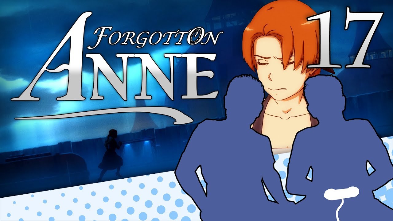 Forgotton Anne - PART 17 - START THE REACTOR - Let's Game It Out josh rosebrook