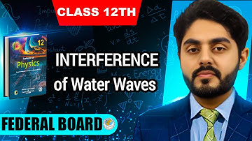 Interference of water waves class 12 nbf || by atif ahmed || federal board || 12th class physics