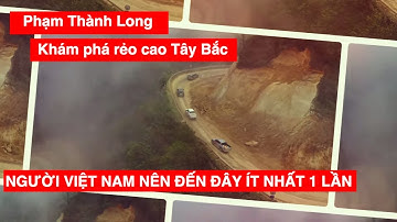 Ký sự Hà Giang - Khám phá Cột cờ Lũng Cú và Cao nguyên đá cùng Phạm Thành Long
