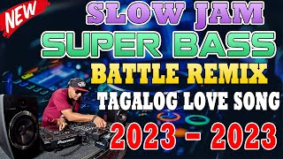 TAGALOG POWER LOVE SONG 2023🎶 NONSTOP SLOW JAM REMIX 2023 💕 FREE TO USE NO COPYRIGHT . SLOW JAM - non stop remix songs