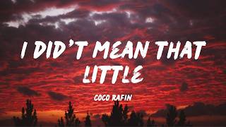 Coco Rain - I Didt Mean That Little Lyrice