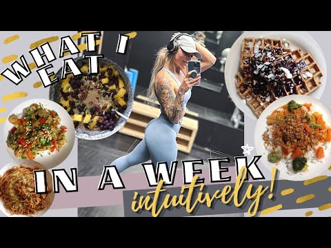 what i eat in a week intuitively - easy meal ideas, high protein, happy and healthy