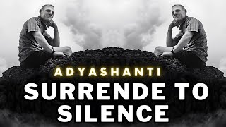 Adyashanti   Surrender to Silence