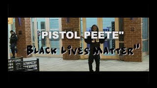 Pistol Peete Black Lives Matter Directed By Lucas Cash Films