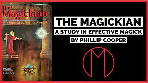 The Magickian - a study in effective magick, by Ph...