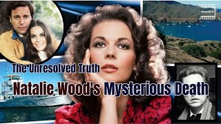 Natalie Wood: From Stardom to a Tragic Mystery