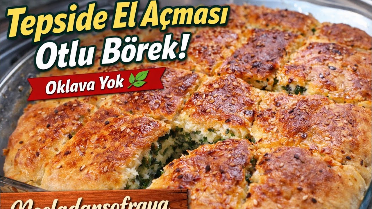 Tepside El Açması Otlu Börek! Oklava Yok 🌿 Köy Usulü Kolay Tarif