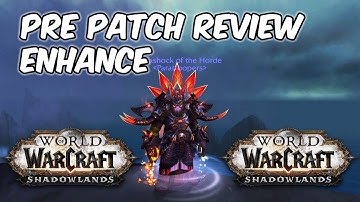 ENHANCEMENT PREPATCH REVIEW - Shadowlands Prepatch Class Review - WoW Shadowlands 9.0.1