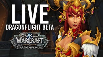 DRAGONFLIGHT BETA! EXPLORING CLASS BUILDS IN MYTHIC DUNGEONS! - WoW: Dragonflight Beta (Livestream)