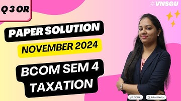 SY BCOM SEM 4 | TAXATION | PAPER SOLUTION | NOV 2024 | QUESTION 3 OR | E-ABHYASU