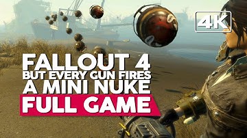 Fallout 4 But Every Gun Fires a Mini-Nuke | Full Game Playthrough | 4K