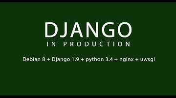 Разворачиваем Django на сервер. Debian8 + python 3.4 + Django1.9 + uwsgi + nginx