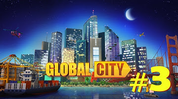Global City Gameplay | Build and Manage Your Ultimate Metropolis! Ep.3
