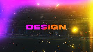 Design (Rocket League Montage)