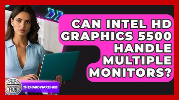 Can Intel HD Graphics 5500 Handle Multiple Monitors? - The Hardware Hub