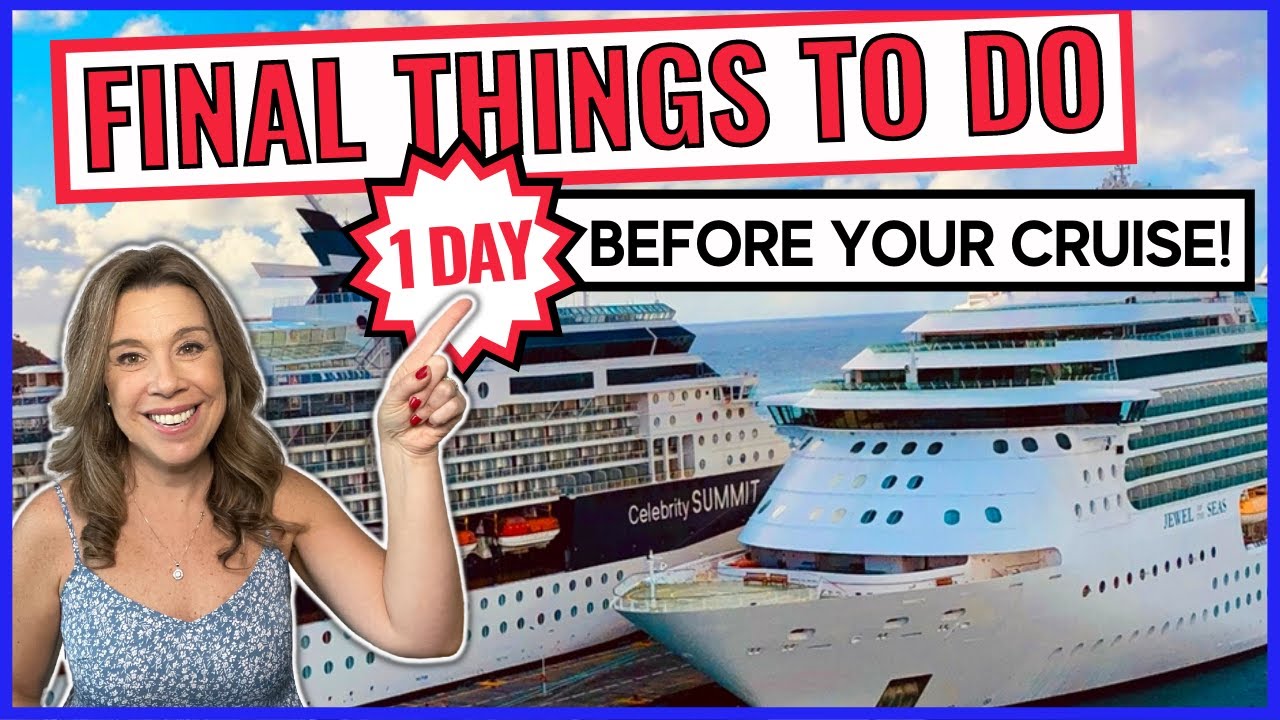 15 *Last Minute* Things You Must Do 1-3 Days Before Your Cruise!!