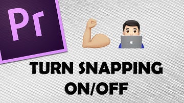 Adobe Premiere: Turn SNAPPING On/Off