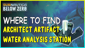 WHERE TO FIND ARCHITECHT ARTIFACT WATER ANALYSIS STATION IN SUBNAUTICA BELOW ZERO