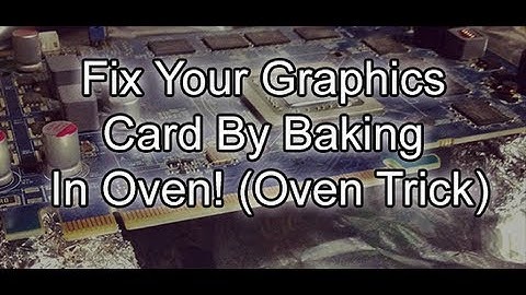 Fix Your Graphics Card By Baking In Oven! (Oven Trick)