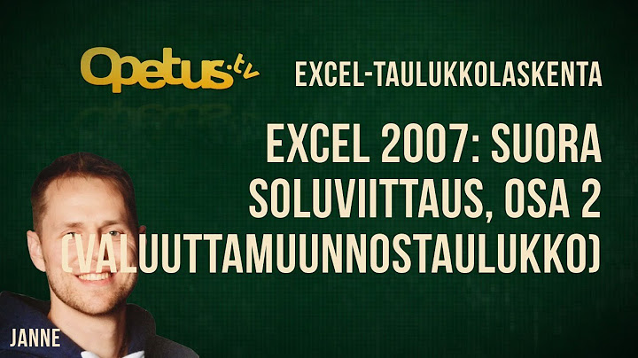 Excel 2007: Suora soluviittaus, osa 2 (valuuttamuunnostaulukko)