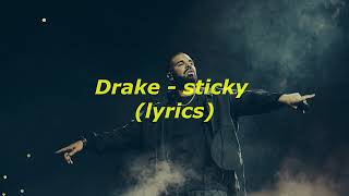Drake - Sticky (LYRICS)