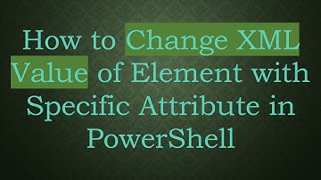 How to Change XML Value of Element with Specific Attribute in PowerShell