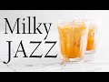 Milky JAZZ - Smooth and Sweet Instrumental JAZZ For Daily Routine and Calm