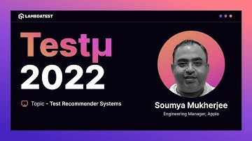 Test Recommender Systems | Soumya Mukherjee | Testμ 2022 | LambdaTest 🚀