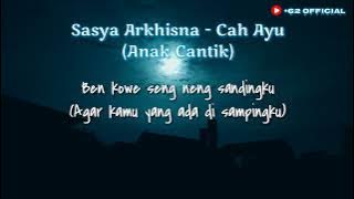 Sasya Arkhisna - Cah Ayu (Lirik & Terjemahan)