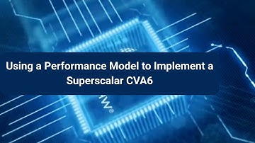 Using a Performance Model to Implement a Superscalar CVA6