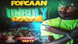 Popcaan Unruly Rave Block Party Riddim) June 2013 RAW