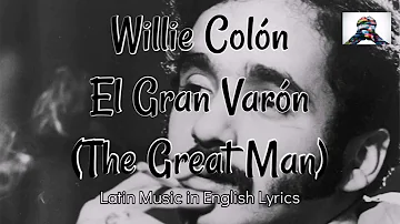 Willie Colón - El Gran Varón // ENGLISH LYRICS