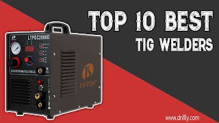 Best TIG Welders | Reviewed by Pros Updated 2022 | Top 10 Picks Best TIG Welders | Reviewed by Pros Updated 2022 | Top 10 Picks
