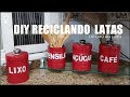 DIY |  RECICLANDO LATAS | #DOLIXOAOLUXO