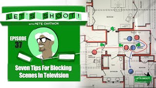 Episode 37: Seven Tips For Blocking Scenes In Television