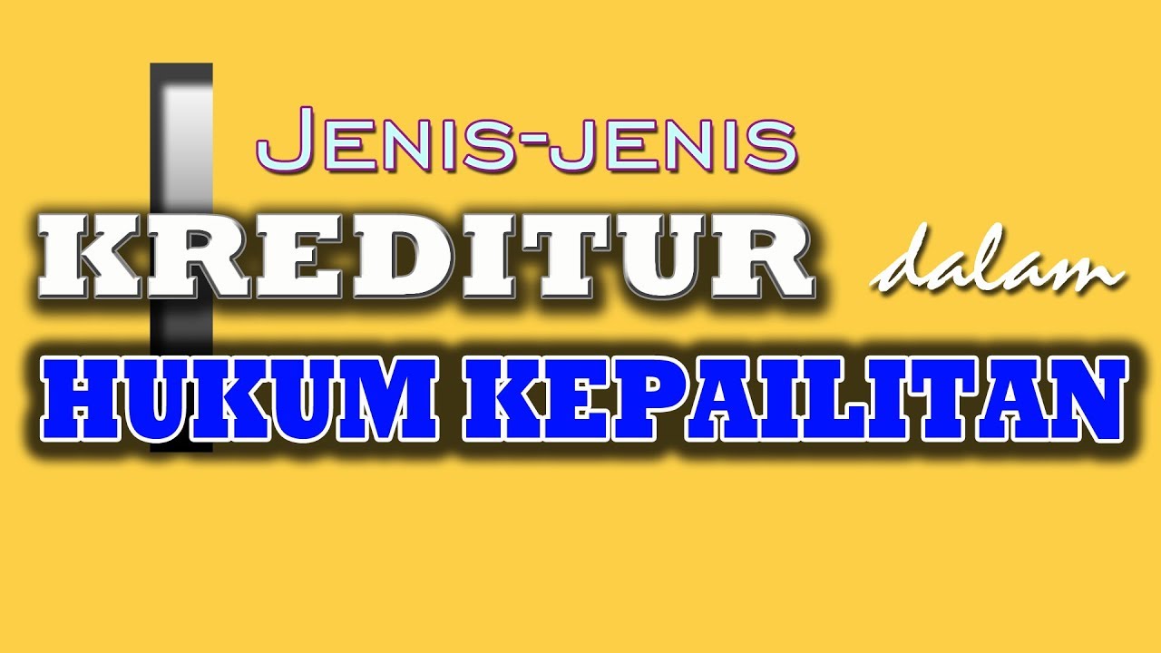 Jenis jenis Kreditur Dalam Hukum Kepailitan