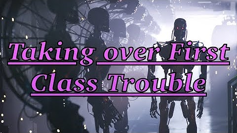 First Class Trouble [ Beating Toxic Players ]