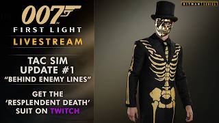 007 First Light - TacSim Update #1: Behind Enemy Lines (Get the "Resplendent Death" Suit on Twitch)