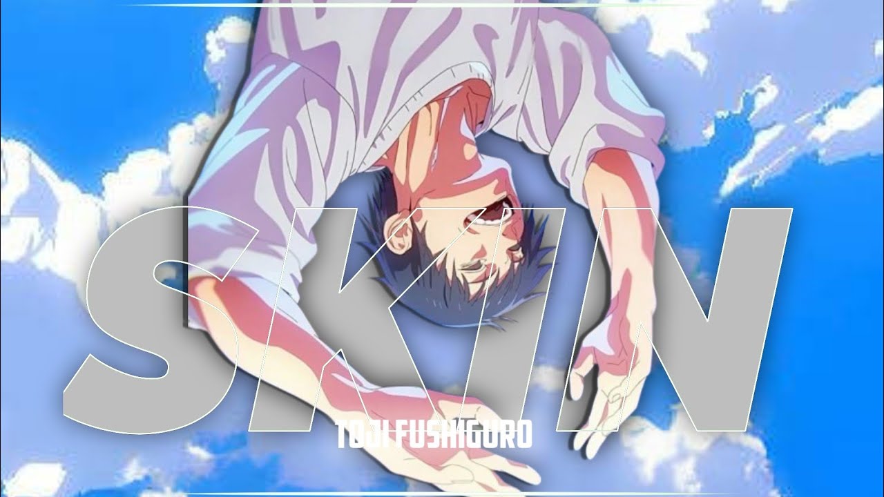 Skin - KREZUS || toji amv edit 🔥 [after motion]