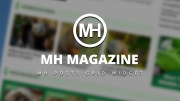 Video Tutorial: MH Posts Grid Widget (MH Magazine - v3.2.1)