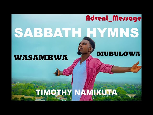 SABBATH HYMNS EP2 [WASAMBWA by Timothy Namikuta] class=