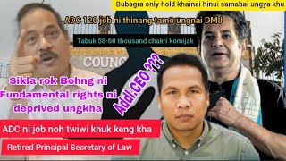 ADC Job || Bubagra only hold khainai hinui samabai ungya khu || Retired Principal Secretary of Law |