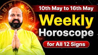 10th May to 16th May Weekly Horoscope | Finance | Health |Wealth & Transits of Planets All 12 Signs